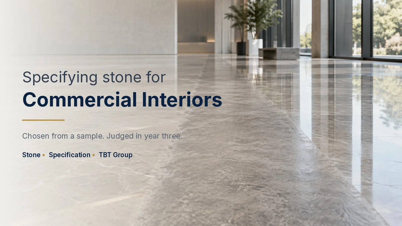 Specifying Stone for Commercial Interiors: Selection, Finish and the First Three Years